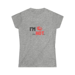 I'm Hot Women's Softstyle Tee
