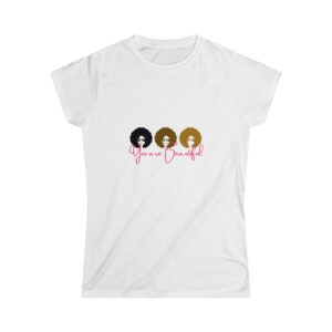 You are beautiful Women's Softstyle Tee
