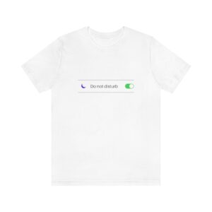 Do not disturb Unisex Jersey Short Sleeve Tee
