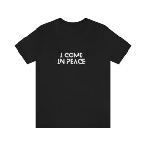 I come in peace -Couples Unisex Jersey Short Sleeve Tee