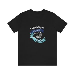 I should have dumped my ex Unisex Jersey Short Sleeve Tee