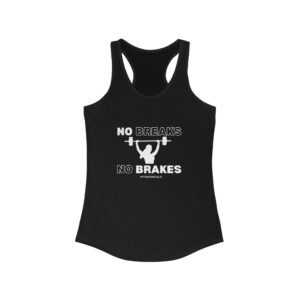 No Breaks, No Brakes Women's Ideal Racerback Tank